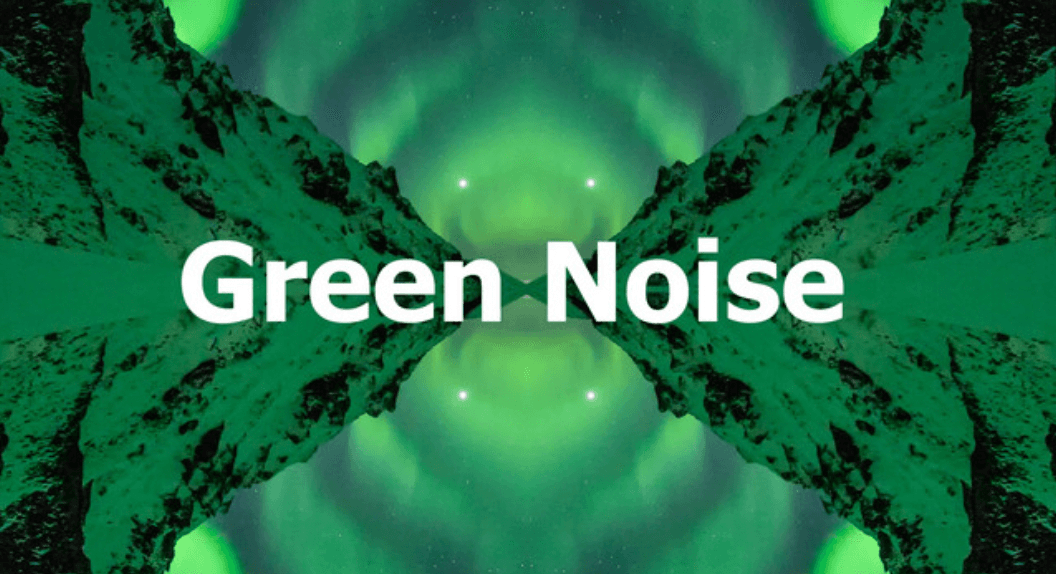 Green Noise For Sleep: Improves Rest